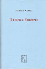 Il rosso e l'azzurro di Maurizio Cucchi